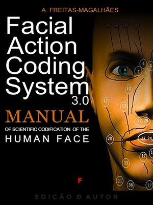 cover image of Facial Action Coding System 3.0--Manual of Scientific Codification of the Human Face